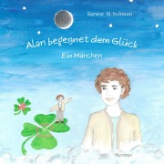 Cover-Bild zum Titel 'Alan begegnet dem Glück' von 'Sarwar Al-Suliman, Kristian Lind, Alexander Eisenmann'
