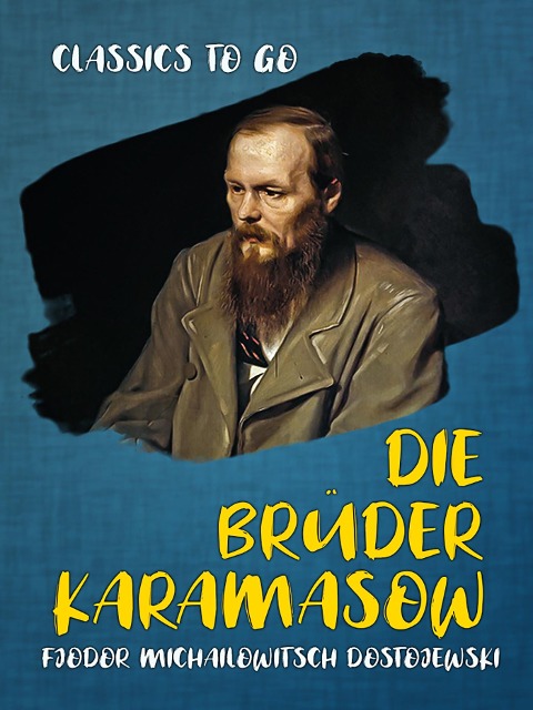 Die Brüder Karamasow - Fjodor Michailowitsch Dostojewski