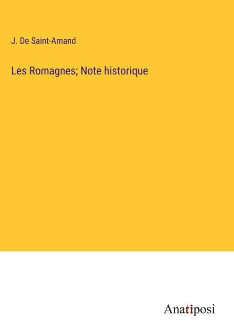 Les Romagnes; Note historique - J. de Saint-Amand