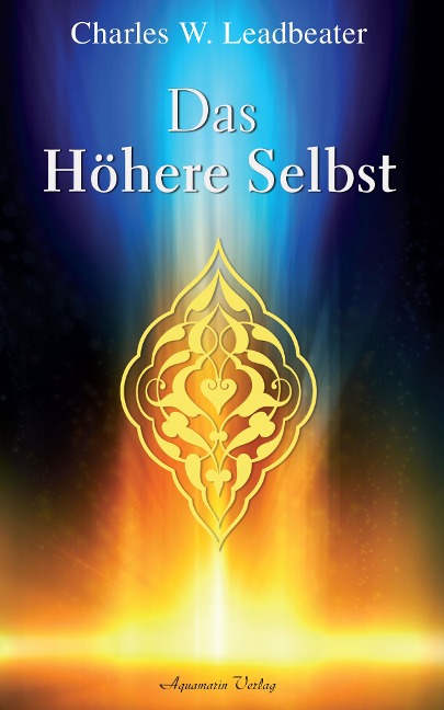 Das höhere Selbst - Charles W. Leadbeater
