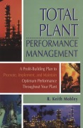 Cover-Bild zum Titel 'Total Plant Performance Management:' von 'Inc. Mobley President and CEO of Integrated Systems'