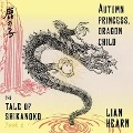 Cover-Bild zum Titel 'Autumn Princess, Dragon Child Lib/E: Tale of Shikanoko, Book 2' von 'Lian Hearn'