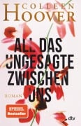 Cover-Bild zum Titel 'All das Ungesagte zwischen uns' von 'Colleen Hoover'