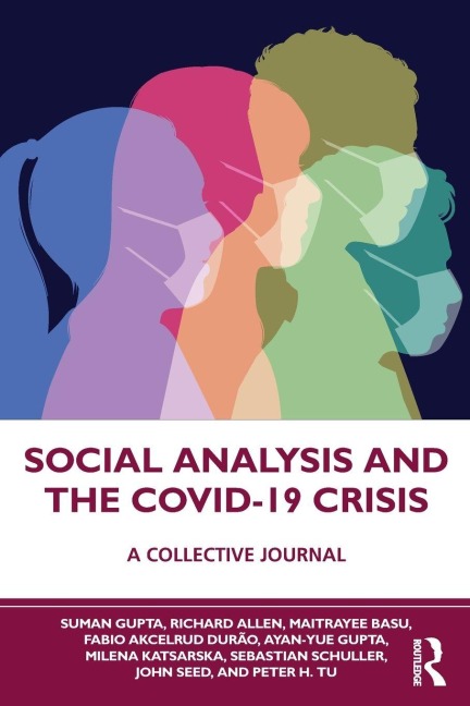 Social Analysis and the COVID-19 Crisis - Suman Gupta, Richard Allen, Maitrayee Basu