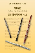 Music for Flute, Oboe, Bassoon, Clarinet Woodwinds Vol. 3 - Richard von Fuchs