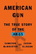 Cover-Bild zum Titel 'American Gun' von 'Cameron Mcwhirter, Zusha Elinson'