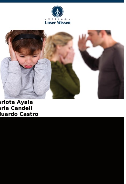 Einfluss der innerfamiliären Beziehungen - Carlota Ayala, Carla Candell, Eduardo Castro