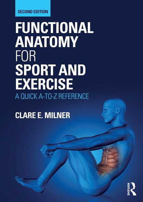 Functional Anatomy for Sport and Exercise - Clare Milner