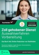 Cover-Bild zum Titel 'Zoll Gehobener Dienst Auswahlverfahren Vorbereitung: Das Buch inkl. Online-Testtrainer von TestHelden' von 'Tom Wenk'