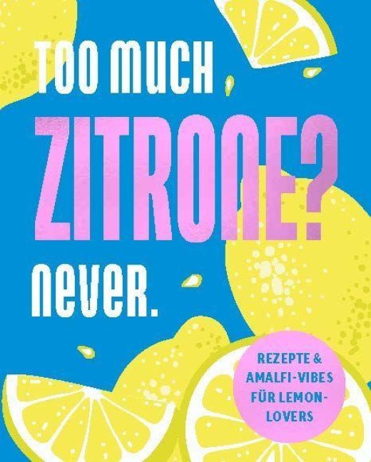 Too much Zitrone? Never. - 