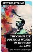 Cover-Bild zum Titel 'The Complete Poetical Works of Rudyard Kipling (570+ Poems in One Edition)' von 'Rudyard Kipling'