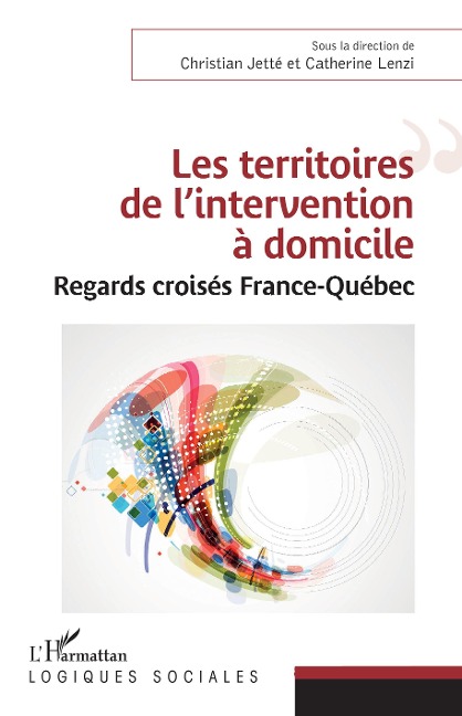 Les territoires de l'intervention à domicile - Christian Jetté, Catherine Lenzi