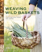 Cover-Bild zum Titel 'Weaving Wild Baskets' von 'Katie Grove'