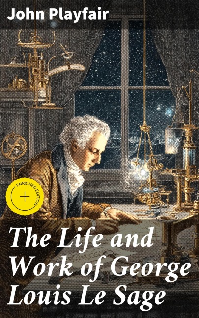 The Life and Work of George Louis Le Sage - John Playfair
