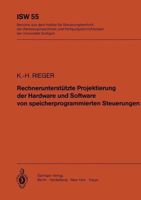 Rechnerunterstützte Projektierung der Hardware und Software von speicherprogrammierten Steuerungen - K. -H. Rieger