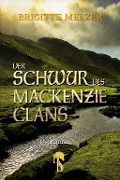 Cover-Bild zum Titel 'Der Schwur des MacKenzie-Clans' von 'Brigitte Melzer'