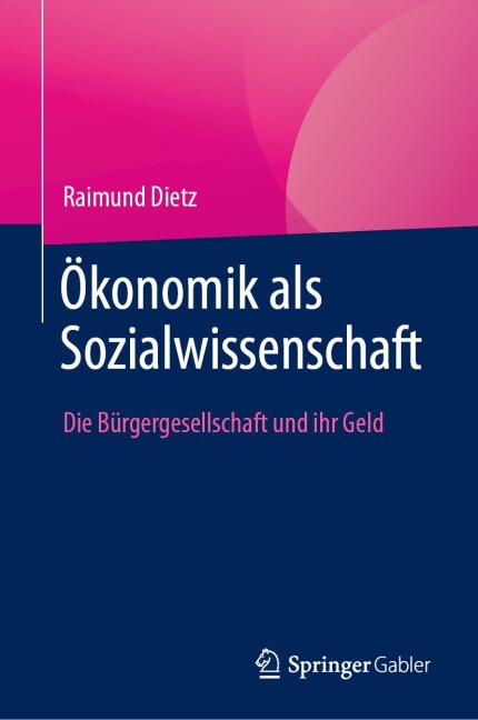 Ökonomik als Sozialwissenschaft - Raimund Dietz