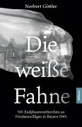 Die weiße Fahne - Norbert Göttler