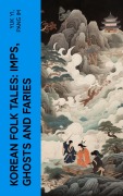 Cover-Bild zum Titel 'Korean Folk Tales: Imps, Ghosts and Faries' von 'Yuk Yi, Pang Im'