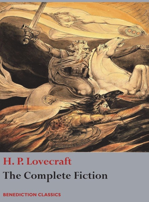 The Complete Fiction of H. P. Lovecraft - H. P. Lovecraft