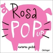 Cover-Bild zum Titel 'Rosa Pop-Up' von 'Aurore Petit'
