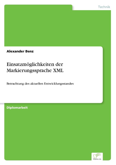 Einsatzmöglichkeiten der Markierungssprache XML - Alexander Benz