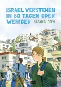Cover-Bild zum Titel 'Israel verstehen in 60 Tagen oder weniger' von 'Sarah Glidden'