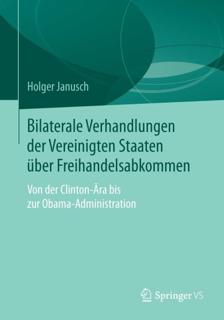Bilaterale Verhandlungen der Vereinigten Staaten über Freihandelsabkommen - Holger Janusch