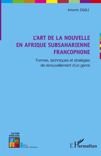 L'art de la nouvelle en Afrique subsaharienne francophone - Antonin Zigoli