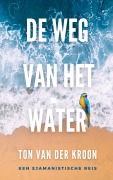 Cover-Bild zum Titel 'De Weg van het Water' von 'Ton van der Kroon'