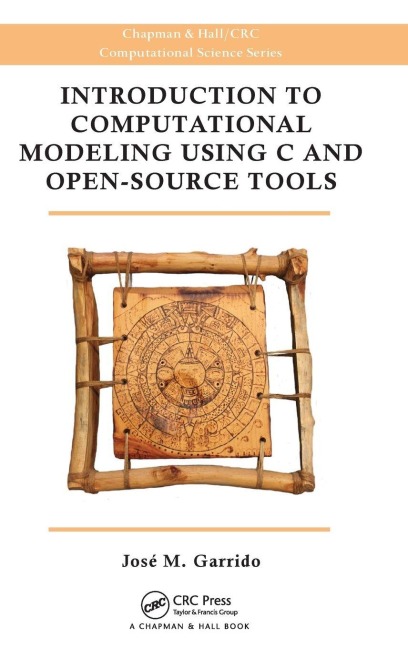 Introduction to Computational Modeling Using C and Open-Source Tools - Jose M. Garrido