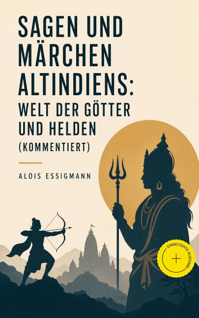 Sagen und Märchen Altindiens: Welt der Götter und Helden (Kommentiert) - Alois Essigmann