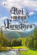 Cover-Bild zum Titel 'O Rei, o Mago e o Forasteiro' von 'Roque Batista'