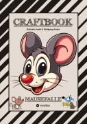 Cover-Bild zum Titel 'CRAFTBOOK - LUSTIGE MAUSMOTIVE - KNIFFLIGE RÄTSEL - SPANNENDE AUFGABEN - TUTORIAL MAUSVORLAGEN - ZEICHENTECHNIK - MAUSGESCHICHTE SCRIBBLE' von 'Gabriele André, Wolfgang André'