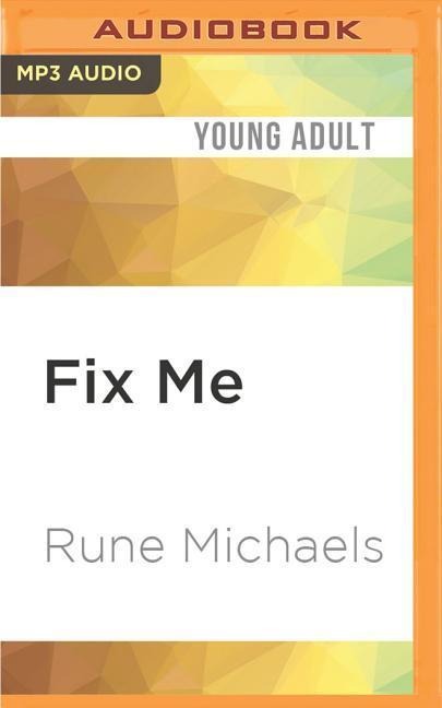 FIX ME            M - Rune Michaels