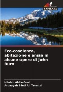 Cover-Bild zum Titel 'Eco-coscienza, abitazione e ansia in alcune opere di John Burn' von 'Hilalah Aldhafeeri, Arbaayah Binti Ali Termizi'
