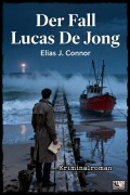 Cover-Bild zum Titel 'Der Fall Lucas De Jong' von 'Elias J. Connor'