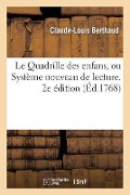 Le Quadrille Des Enfans, Ou Système Nouveau de Lecture. 2e Édition. - Claude-Louis Berthaud