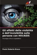 Cover-Bild zum Titel 'Gli effetti della visibilità e dell'invisibilità sulle persone con HIV/AIDS' von 'Paulo Roberto Bravo'