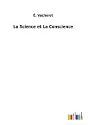 Cover-Bild zum Titel 'La Science et La Conscience' von 'É. Vacherot'