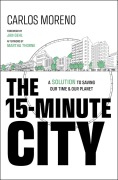 Cover-Bild zum Titel 'The 15-Minute City' von 'Carlos Moreno'