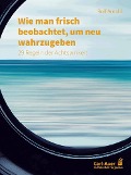 Cover-Bild zum Titel 'Wie man frisch beobachtet, um neu wahrzugeben' von 'Rolf Arnold'