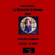 Cover-Bild zum Titel 'La Danse de la femme lune' von 'Isabelle Briand'