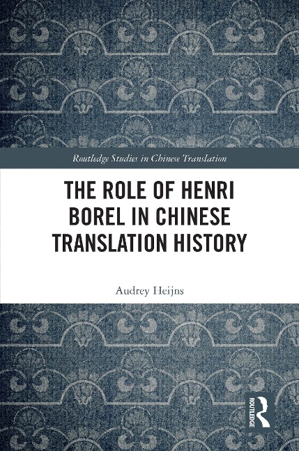The Role of Henri Borel in Chinese Translation History - Audrey Heijns