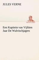 Een Kapitein van Vijftien Jaar De Walvischjagers - Jules Verne