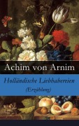 Cover-Bild zum Titel 'Holländische Liebhabereien (Erzählung)' von 'Achim Von Arnim'