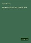 Der Antichrist und das Ende der Welt - August Rohling