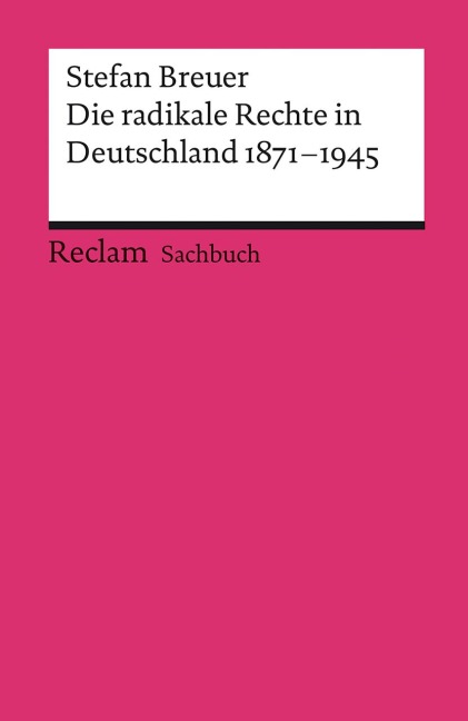 Die radikale Rechte in Deutschland 1871-1945 - Stefan Breuer