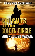 Cover-Bild zum Titel 'Knights of The Golden Circle (A Rory Mack Steele Novel, #9)' von 'Eugene Lloyd MacRae'