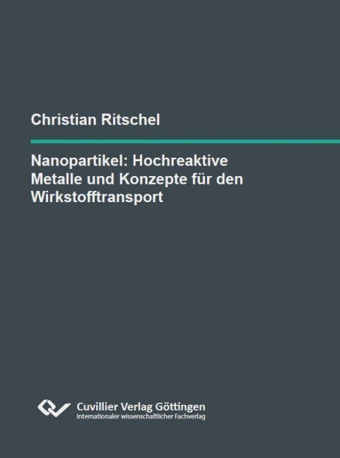 Nanopartikel: Hochreaktive Metalle und Konzepte für den Wirkstofftransport - 